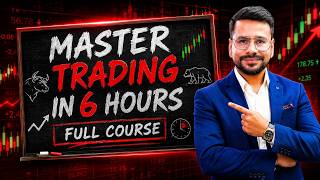 Master Trading in 6 Hours Full Course | Trading for Beginners | Trading Course 2026
