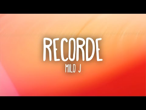 Milo J - Recordé (Letra/Lyrics)