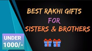Best Rakhi Gifts for Sisters & Brothers | Best Rakhi gifts under 1000