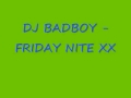 DJ BADBOY - FRIDAY NITEE XX 