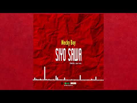 Mecky Boy_Siyo sawa(official audio)