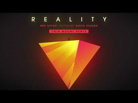 Bro Safari - Reality (Twin Moons Remix) ft. Sarah Hudson (Audio)