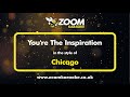 Chicago - You're The Inspiration (Karaoke Version) with Lyrics On Screen