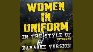 Women in Uniform (In the Style of Skyhooks) (Karaoke Version)