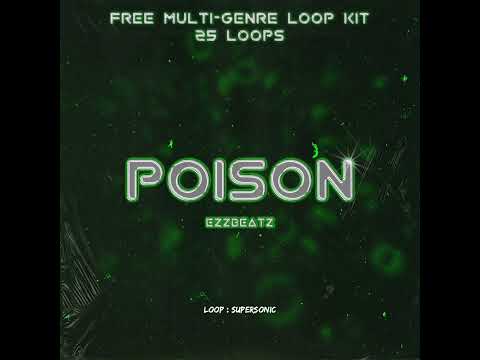 (20+) FREE MULTI GENRE LOOP KIT / SAMPLE PACK  - "POISON" (DRILL, TRAP, LOFI) (By. EzzBeatz)