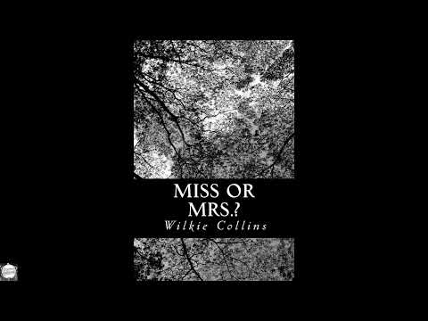 Miss or Mrs.? by Wilkie Collins — free full audiobook