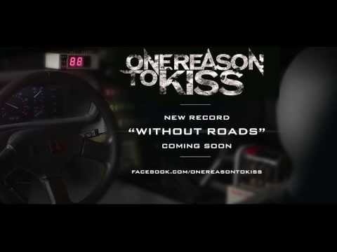 One Reason To Kiss - 'Without Roads' Teaser