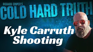 Kyle Carruth Shooting - A Lawyers Opinion