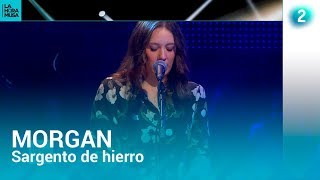 Morgan | "Sargento de Hierro" | La Hora Musa | RTVE.es