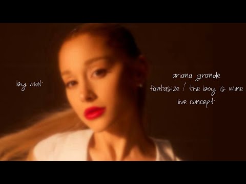ariana grande - fantasize / the boy is mine ( live concept )