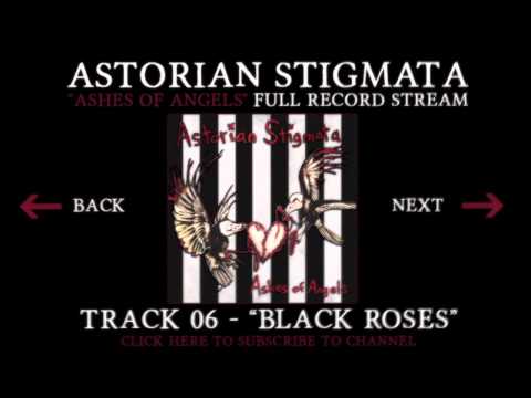 Astorian Stigmata - 06 - Black Roses (Ashes of Angels Full Record Stream)