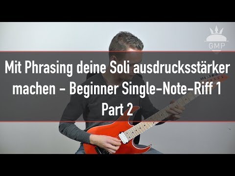 Mit Phrasing deine Soli ausdrucksstärker machen - Beginner Single-Note-Riff 1 - Part 2