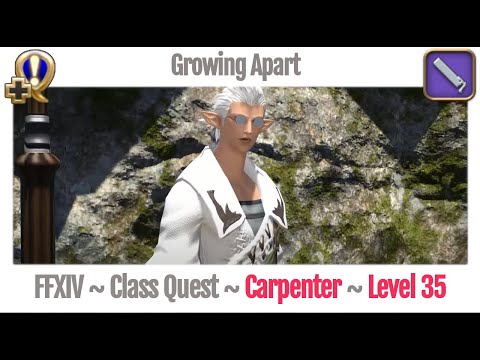 FFXIV Carpenter Class Quest Level 35 ~ A Realm Reborn ~ Growing Apart