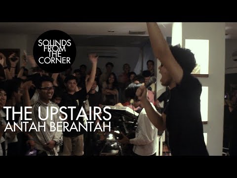 The Upstairs - Antah Berantah | Sounds From The Corner Live #1