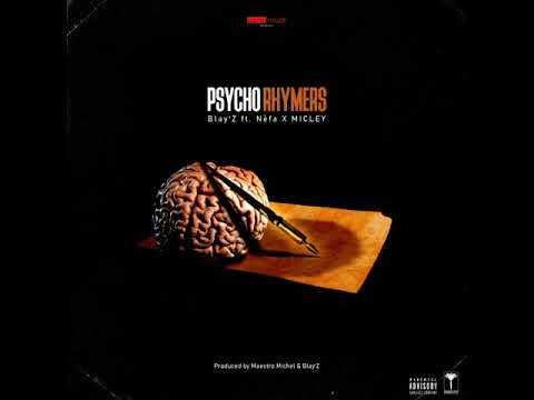 Psycho Rhymers - Blay'Z feat. Nèfa | MICLEY [lyrics video]