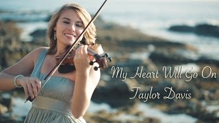 My Heart Will Go On (Titanic) Taylor Davis - Violi