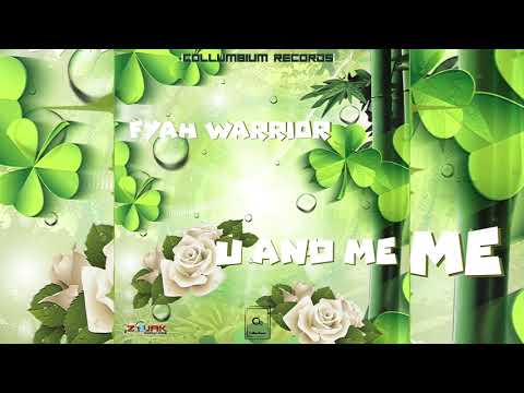 Fyah Warrior - U And Me [By A Morning Riddim]