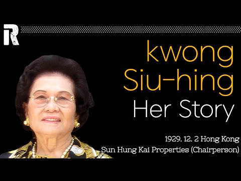 Kwong Siu-hing Her Story (Hong kong / Sun Hung Kai Properties Chairperson)