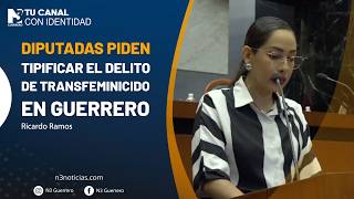 Diputadas piden tipificar el delito de transfeminicido en Guerrero