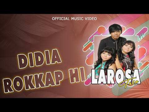 Larosa Trio - Didia Rokkap Hi (Official Music Video)