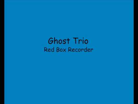 Red Box Recorder - Ghost Trio