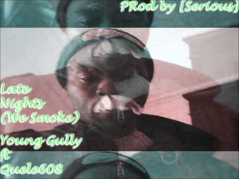 Late Nights (we smoke) prod by [Serious] Ft Quele608