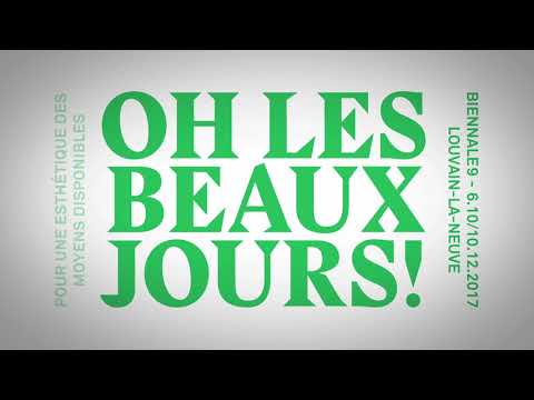 BIENNALE 9 / OH LES BEAUX JOURS !