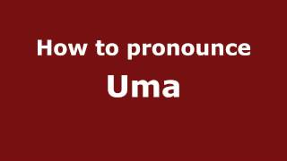 How to pronounce Uma