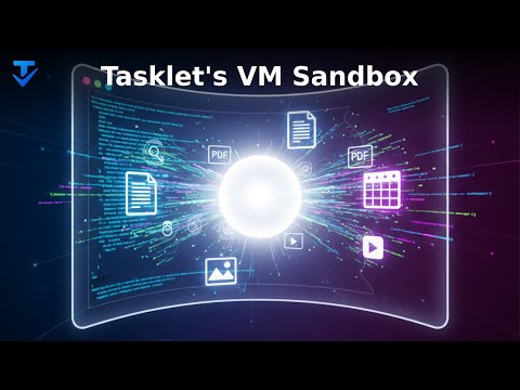 Tasklet's new VM sandbox: process files, analyze data, generate media & more