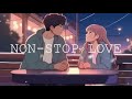 Non Stop Love Mashup Arijit Singh Sonu Nigam Latest Mashup 2023 Melodic