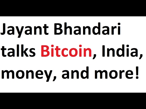 Jayant Bhandari talks Bitcoin, India, money, and more! Video