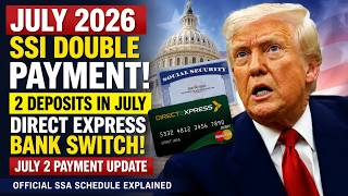💳 JULY 2026 SSI DOUBLE PAYMENT & Direct Express Bank Switch! 2 Deposits, July 2 Update Explained