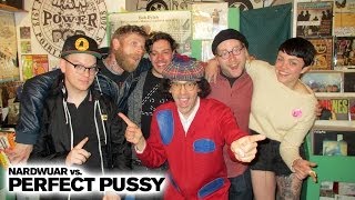 Nardwuar vs. Perfect Pussy