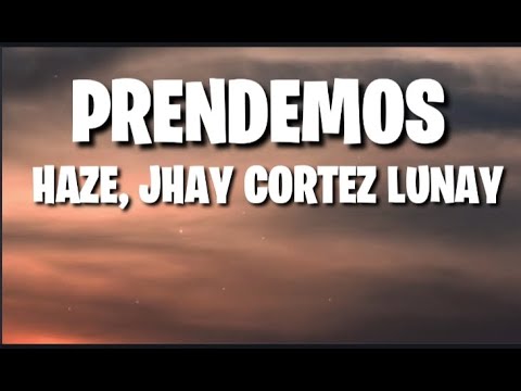 Haze & Jhay Cortez & Lunay - Prendemos