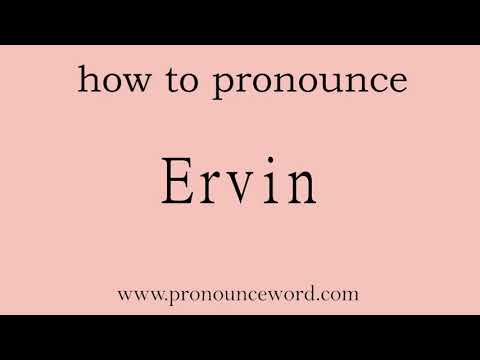 pronounce word:how to pronounce Ervin in english (correct!).