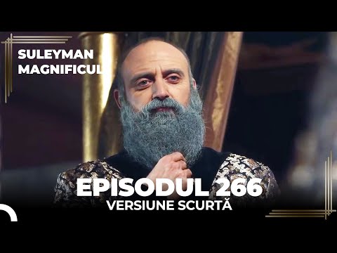Suleyman Magnificul | Episodul 266 (Versiune Scurtă)