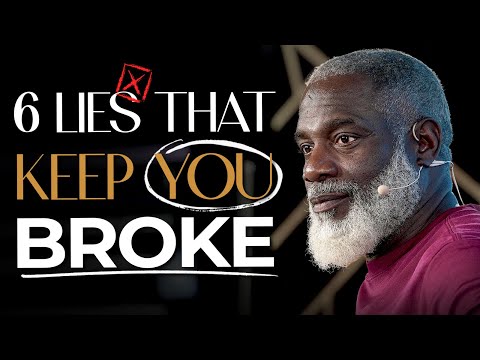6 Lies That Will Keep You Broke And Stuck