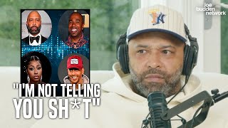 Joe Budden on the Future of Podcasting | &quot;I&#39;m Not Telling You Sh*t&quot;