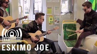 Eskimo Joe - Got What You Need | Tram Sessions