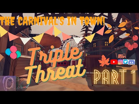 The Carnivals Coming To Town! - Triple Threat Part 1, Ft MrRabbit