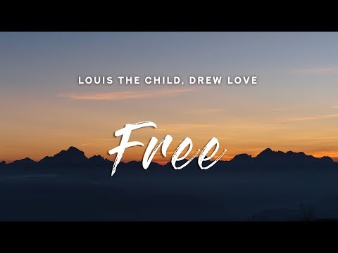 Louis The Child - Free (Lyrics) feat. Drew Love