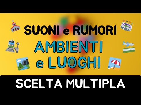 🎵 Suoni e Rumori da Indovinare - Scelta Multipla - Ambienti e Luoghi - Audio Quiz 🎵