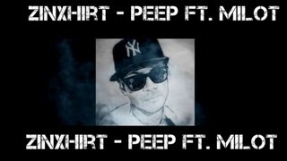 Zinxhirt - Peep Ft. Milot (2012)