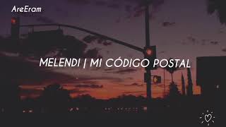 Mi código postal - Melendi / Lyrics /letra