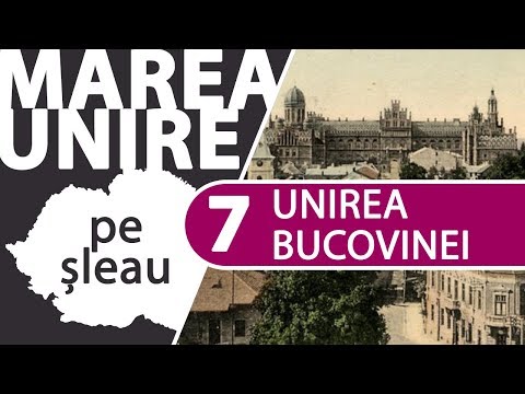 Unirea Bucovinei cu România (octombrie-noiembrie 1918) | MAREA UNIRE PE ȘLEAU ep.7/15