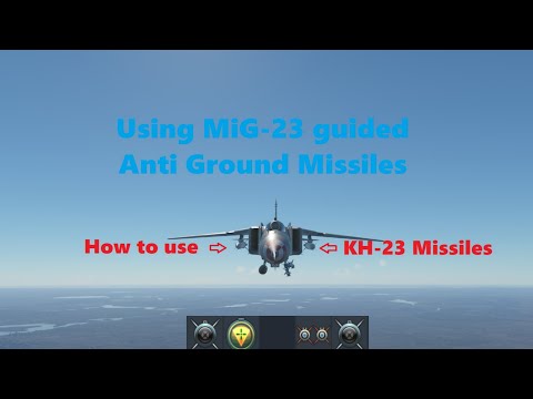 How to use KH-23 Missiles (MiG-23/Su-22)