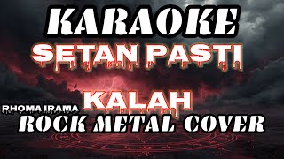 Download lagu KARAOKE SETAN PASTI KALAH - Rhoma Irama | Rock Metal Version by D FACHRI mp3