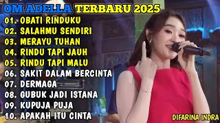 Download lagu OM ADELLA TERBARU 2025🎵OBATI RINDUKU - SALAHMU SENDIRI - MERAYU TUHAN - RINDU TAPI JAUH mp3 Download lagu OM ADELLA TERBARU 2025🎵OBATI RINDUKU - SALAHMU SENDIRI - MERAYU TUHAN - RINDU TAPI JAUH mp3