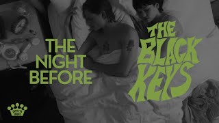 Songtext von The Black Keys - The Night Before ... Text Musik-video-Miniaturansicht
