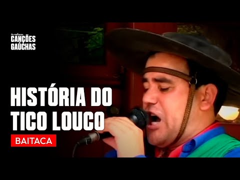 HISTÓRIA DO TICO LOUCO - BAITACA